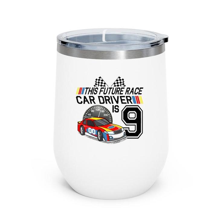 Kids 9 Years Old Race Car Birthday 9Th Stock Car Racing Party Gift Wine Tumbler