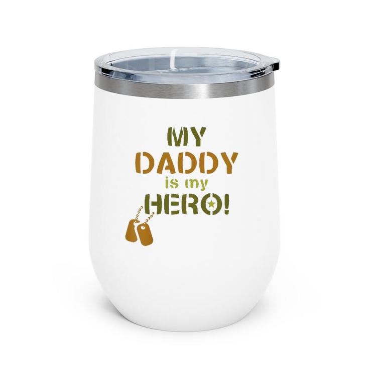 Kids My Daddy Is My Hero Military Soldier Dog Tags Wine Tumbler