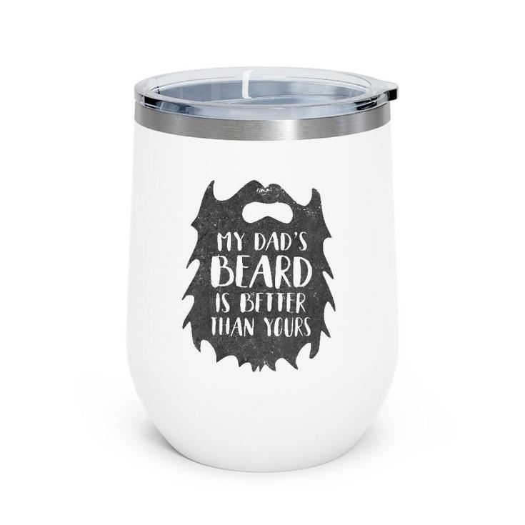 Kids My Dad's Beard Is Better Than Yours Kids Wine Tumbler