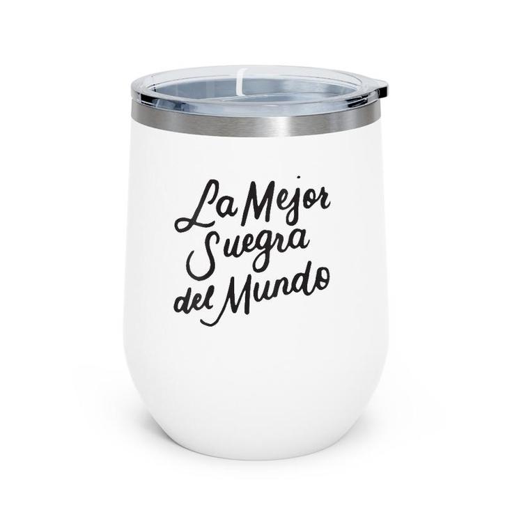 La Mejor Suegra Del Mundo Spanish Mother In Law Gifts Wine Tumbler