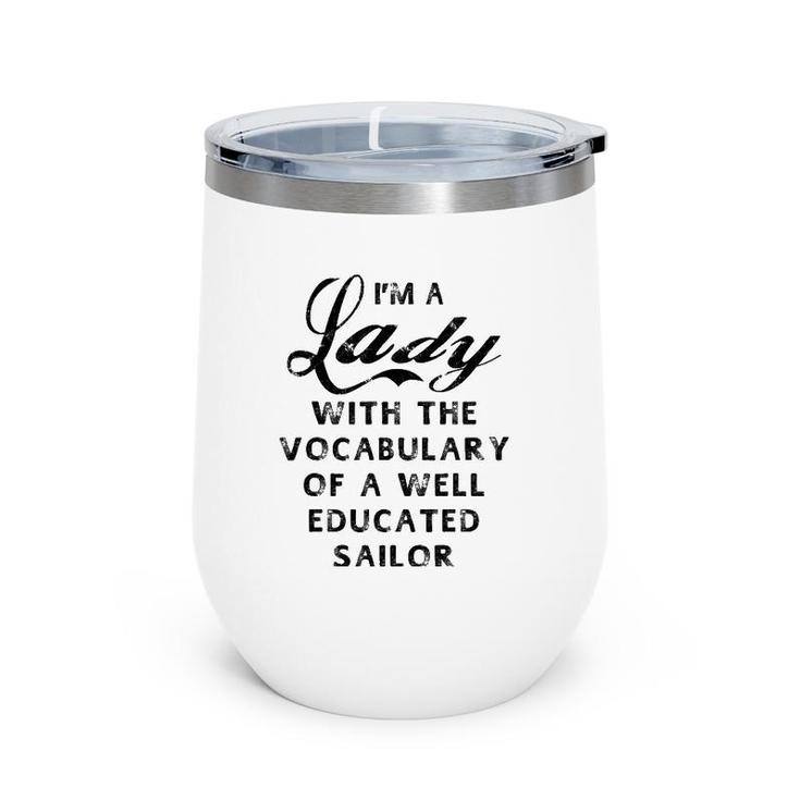 Lady With Vocabulary Of A Well Educated Sailor Women Wine Tumbler