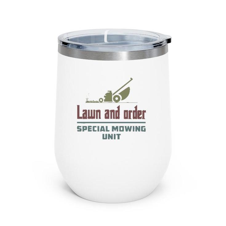 Lawn And Order Special Mowing Unit Funny Dad Joke Wine Tumbler