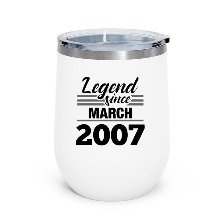 Legend Since March 2007 - 15Th Birthday 15 Years Old Wine Tumbler