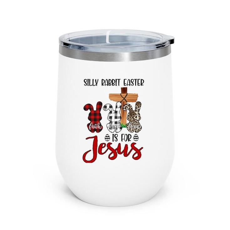 Leopard Red Plaid Silly Rabbit Easter Is For Jesus Wine Tumbler
