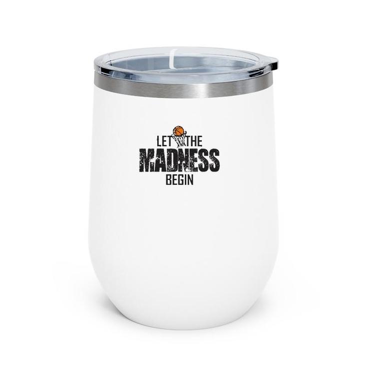 Let The Madness Begin College March Brackets Tournament Wine Tumbler