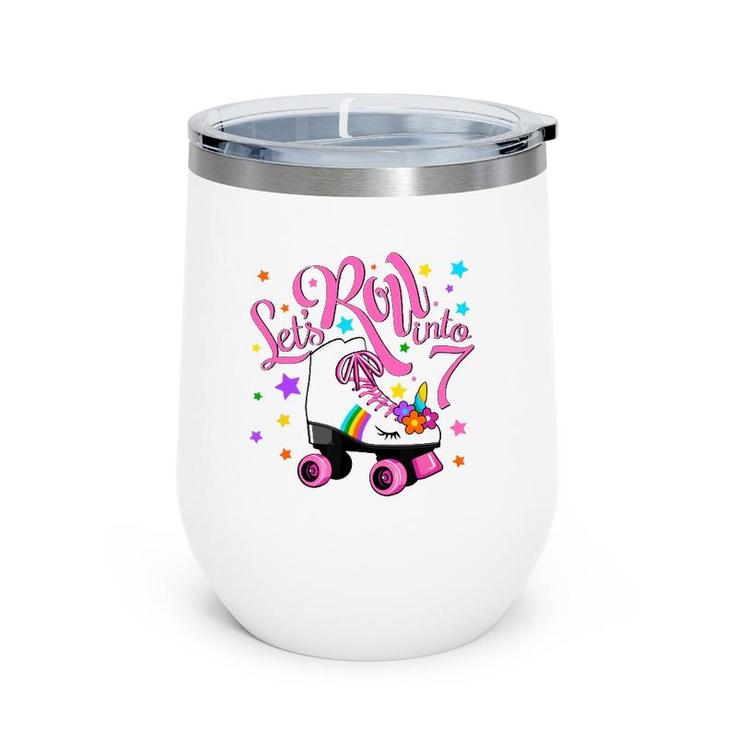 Let's Roll Into 7Th Birthday Unicorn Roller Skate 7 Yrs Old Wine Tumbler