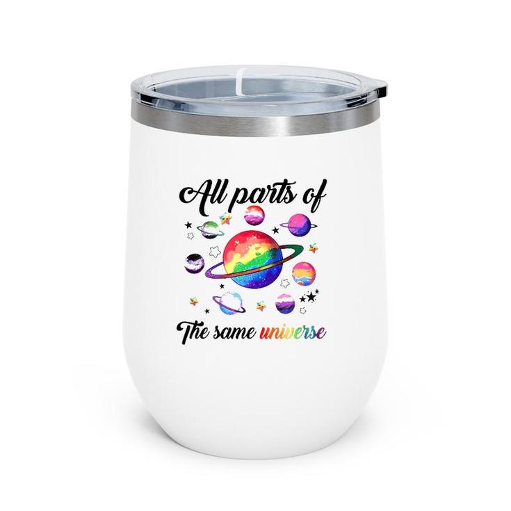 Lgbt All Parts Of The Same Universe Wine Tumbler