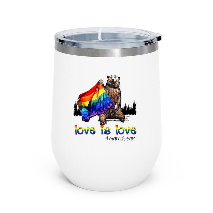 Lgbt Rainbow Flag Love Is Love Mama Bear Hashtag Wine Tumbler