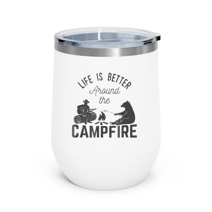 Life Is Better Around The Campfirefor Camping Wine Tumbler