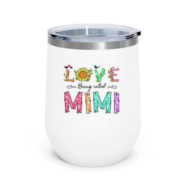 Love Being Called Mimi Sunflower Gift Grandmother Wine Tumbler