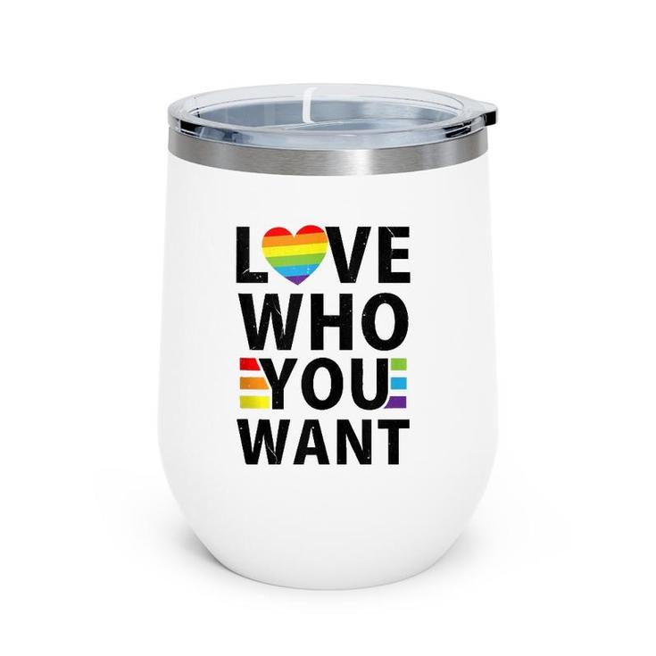 Love Who You Want Lgbt-Q Gay Pride Flag Proud Ally Rainbow  Wine Tumbler