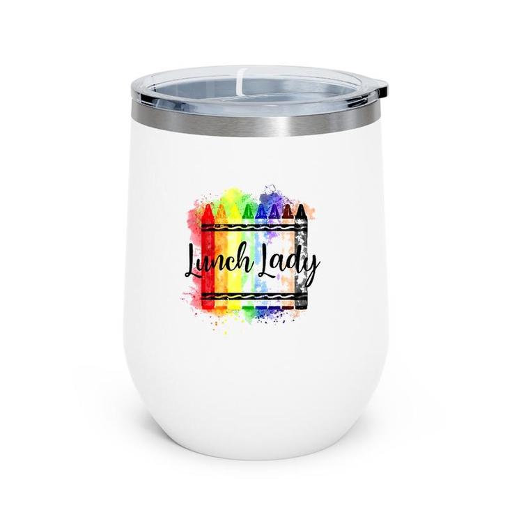 Lunch Lady Crayon Colorful School Cafeteria Lunch Lady Gift Wine Tumbler