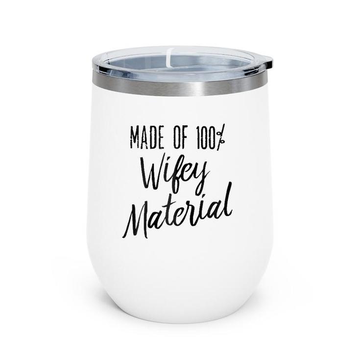 Made Of 100 Wifey Material Humor Vintage Wine Tumbler