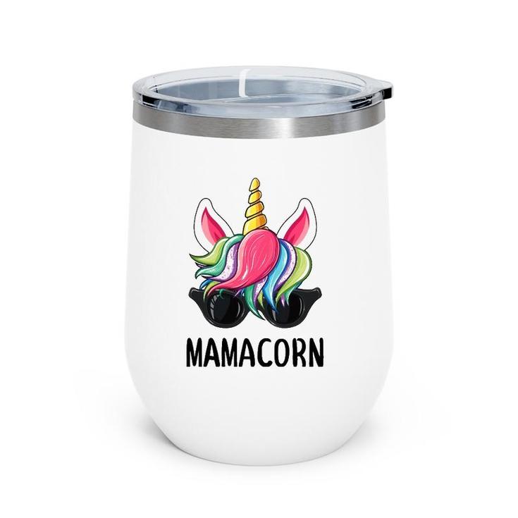 Mamacorn Mom Funny Unicorn For Mother's Day Gifts Wine Tumbler