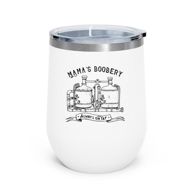 Mama's Boobery Always On Tap Funny Brewery Vintage Wine Tumbler