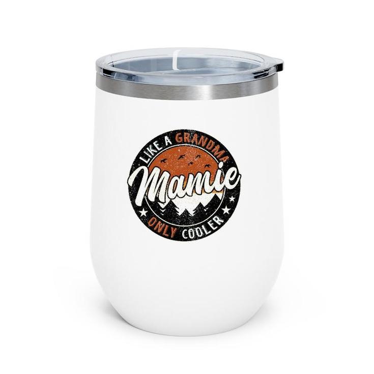 Mamie Like A Grandma Only Cooler Vintage Mother's Day Gifts Wine Tumbler