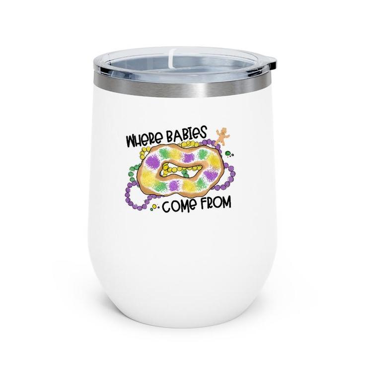 Mardi Gras Where Babies Come From King Cake Wine Tumbler