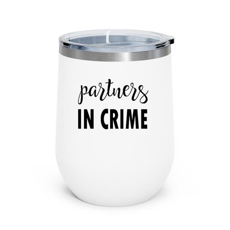 Matching Partners In Crime Friends Sister Brother Wine Tumbler