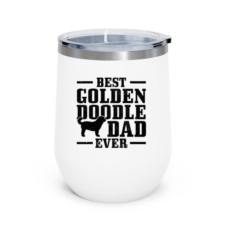 Mens Best Goldendoodle Dad Ever The Dood Golden Doodle Dog Wine Tumbler