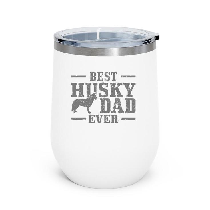 Mens Best Husky Dad Ever Funny Dog Owner Vintage Husky Wine Tumbler
