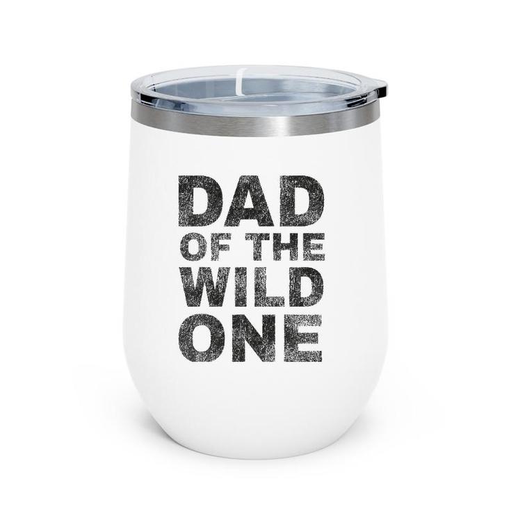Mens Dad Of The Wild One Funny Father's Day Vintage Wine Tumbler