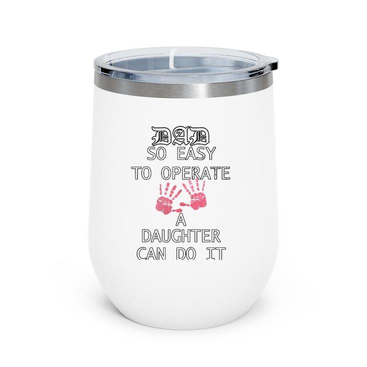 Mens Dads Of Daughters Funny Father's Day Quote Dad Wine Tumbler