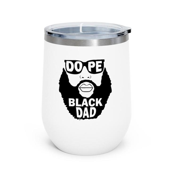 Mens Father’S Day Gift To Bearded Black Father Dope Black Dad Wine Tumbler
