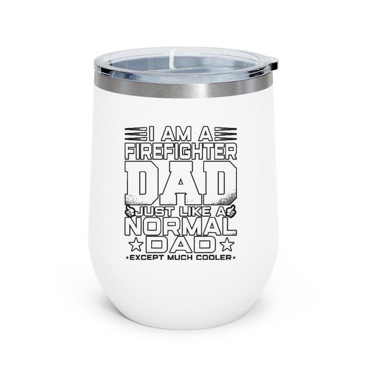 Mens Funny Firefighter Dad Gift Firefighter Father's Day Gifts Wine Tumbler