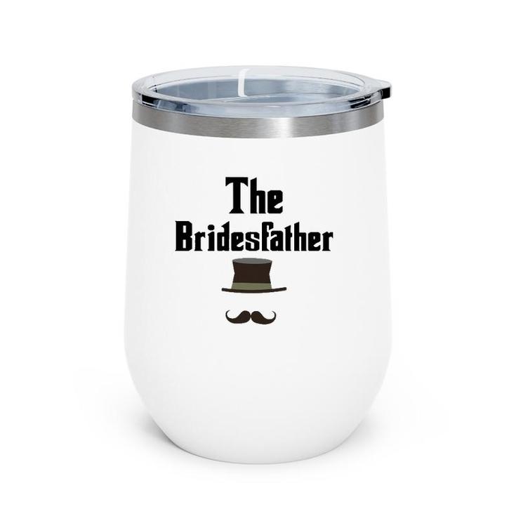Mens Funny The Bridesfather Father Of Bride Gift Tee Wine Tumbler