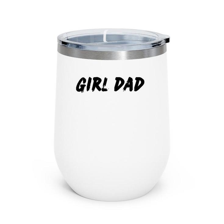 Mens Girl Dad For Father's Day Wine Tumbler