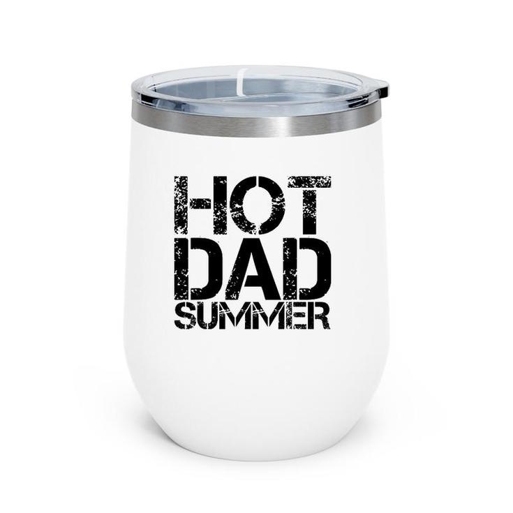 Mens Hot Dad Summer - Father's Day - Summertime Vacation Trip Wine Tumbler