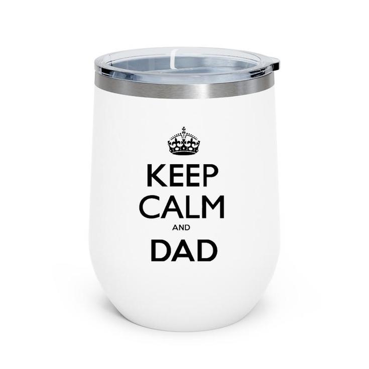 Mens Keep Calm And Dad Wine Tumbler