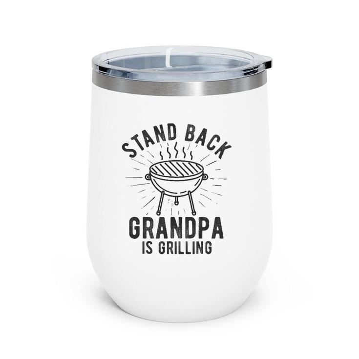 Mens Stand Back Grandpa Is Grilling Bbq Lover Father's Day Funny Wine Tumbler