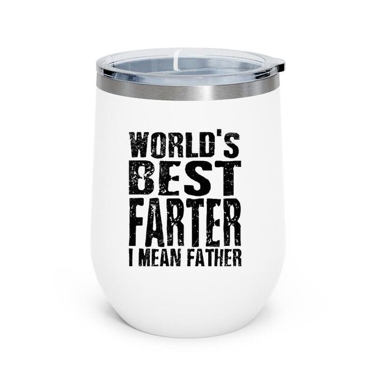 Mens World's Greatest Farter Oops I Mean Father Father's Day Fun Wine Tumbler
