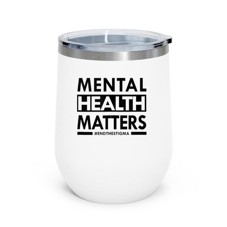 Mental Health Matters End The Stigma Awareness Design  Wine Tumbler