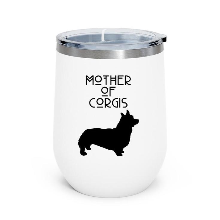 Mother Of Corgis Acr040a Dog Wine Tumbler