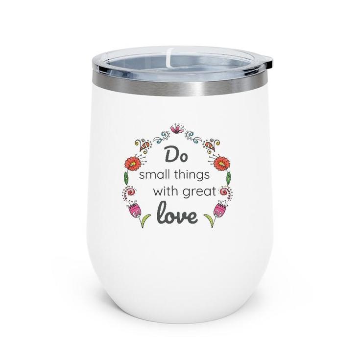 Mother Teresa Saint Quote Do Small Things With Love Floral Wine Tumbler