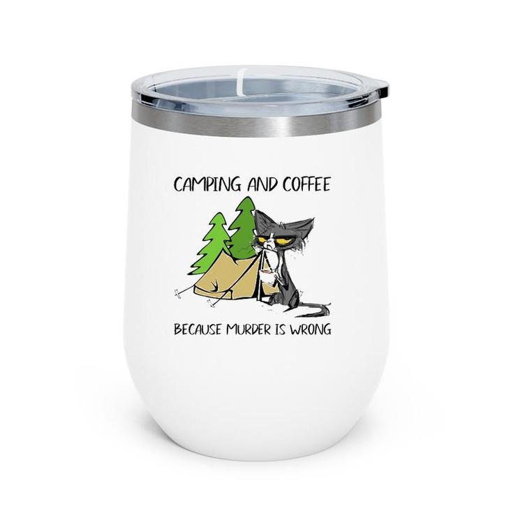 Mother's Day Camping And Coffee Because Murder Is Wrong Fun Wine Tumbler