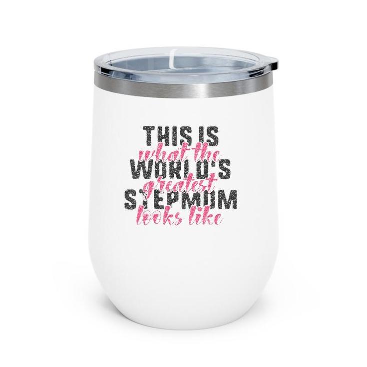 Mothers Day  Gift Greatest Stepmom  From Daughter Wine Tumbler