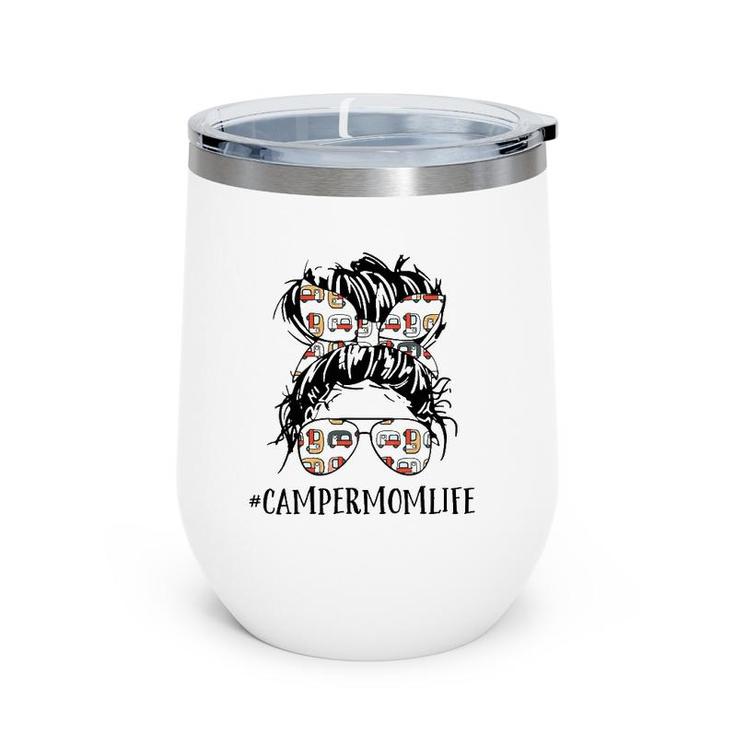 Mother's Day Messy Hair Woman Bun Camper Mom Life Camping Wine Tumbler