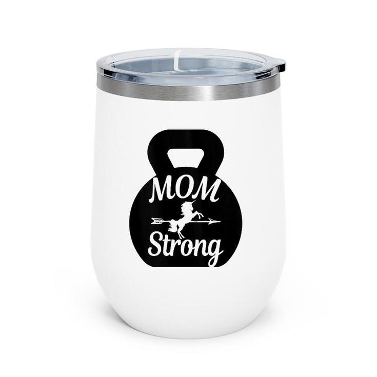 Mother's Day Workout Kettlebell Unicorn Mom Strong Wine Tumbler