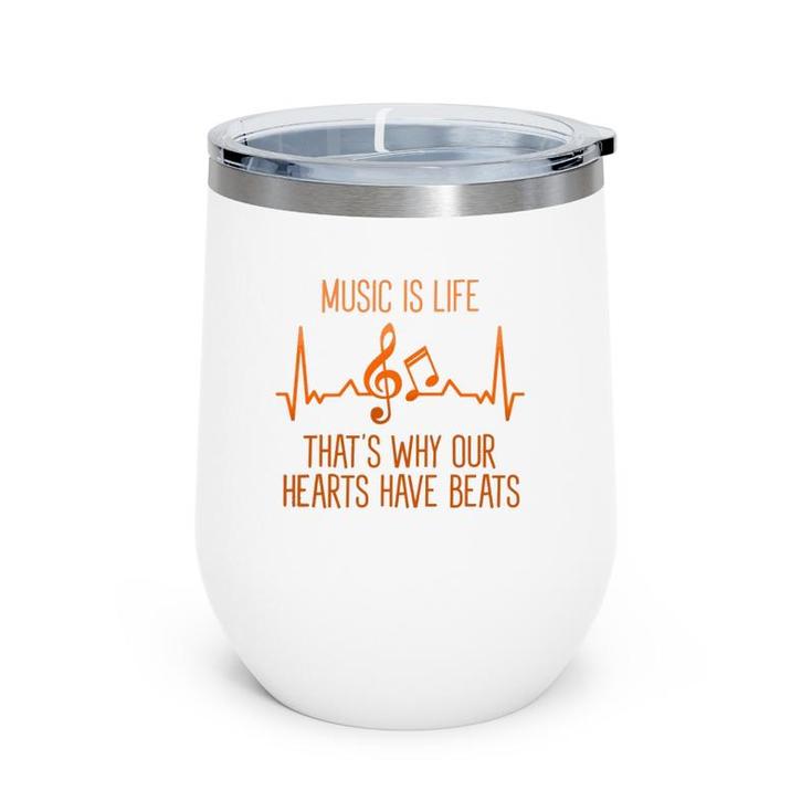 Musics Is Life That's Why Our Hearts Have Beats Singer  Wine Tumbler
