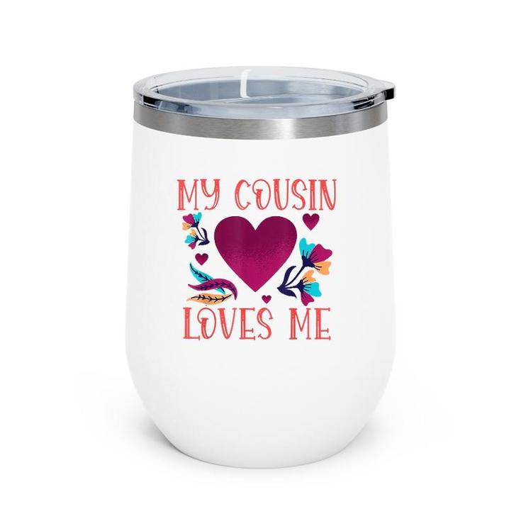 My Cousin Loves Me Gift Cousin's Gifts To Cousin Wine Tumbler