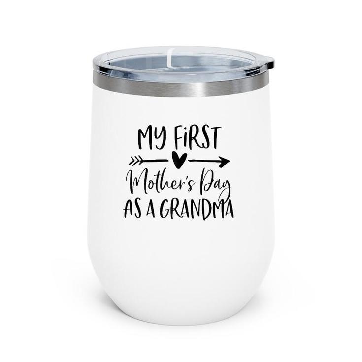 My First Mother's Day As A Grandma  New Grandma Gift Wine Tumbler