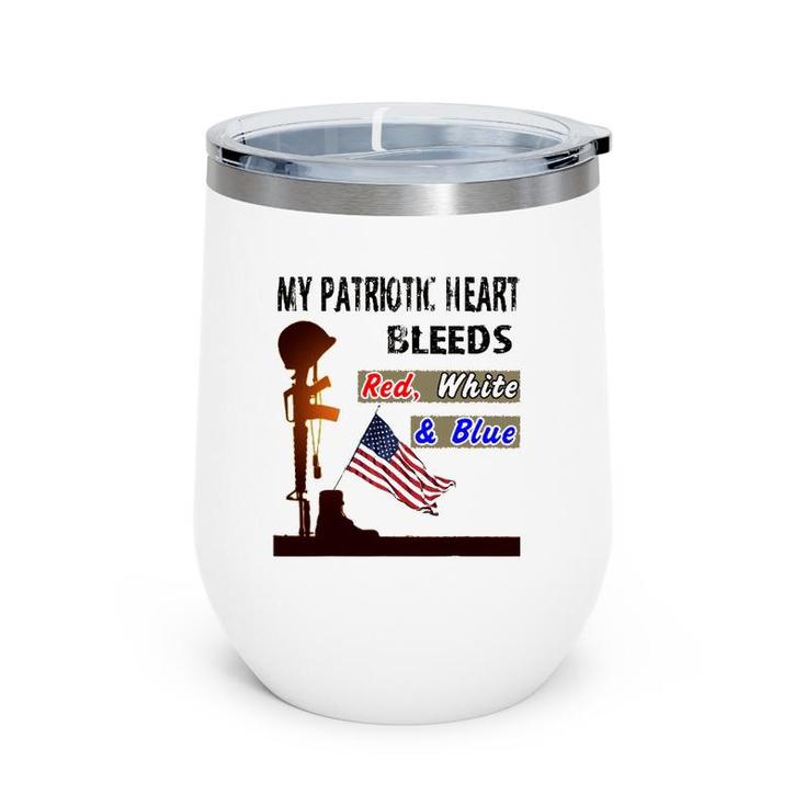 My Patriotic Heart Bleeds Red, White & Blue - Veteran Wine Tumbler