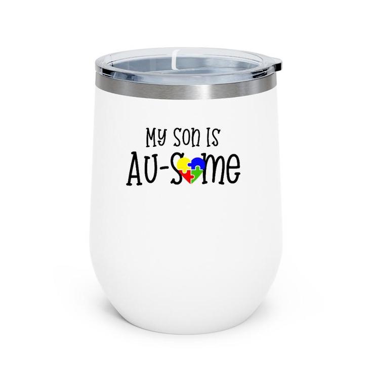 My Son Is Ausome Awesome Autism Mom Dad Wine Tumbler