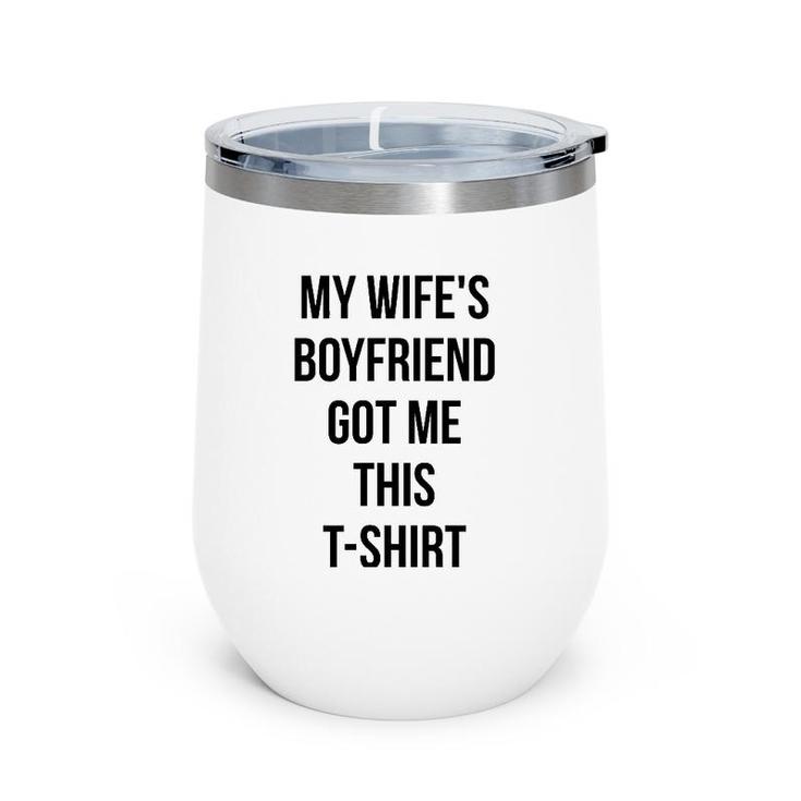 My Wife's Boyfriend Got Me This Wsb Meme Wine Tumbler