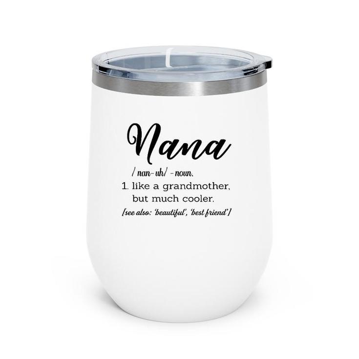 Nana Definition Like A Grandmother But Much Cooler Wine Tumbler