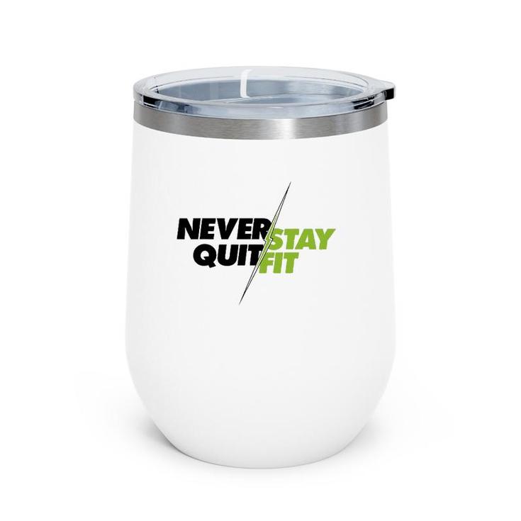 Never Quit Stay Fit Standard Tee Wine Tumbler