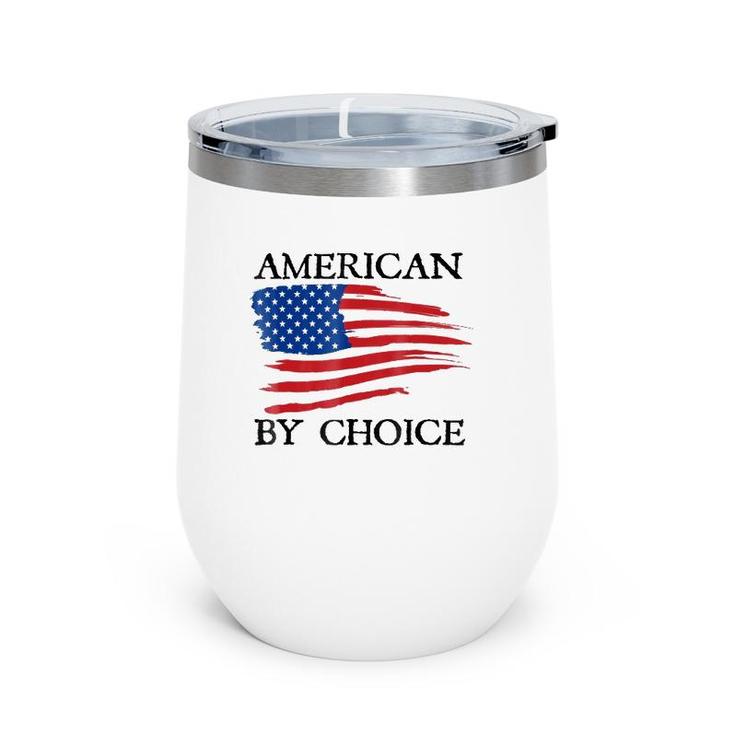New Citizenship American By Choice Proud Citizen Wine Tumbler